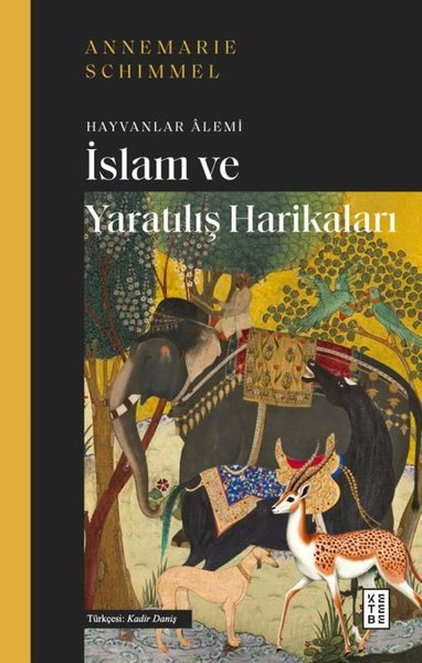 Annemarie SchimmelTasavvuf Kitaplarıİslam ve Yaratılış Harikaları - Hayvanlar Alemi
