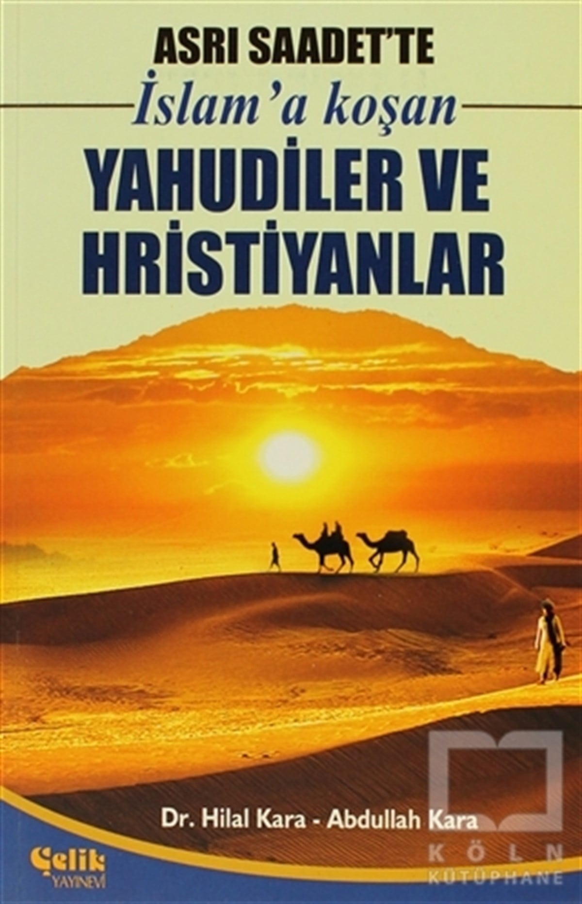 Abdullah KaraMüslümanlıkİslam’a Koşan Yahudiler ve Hristiyanlar