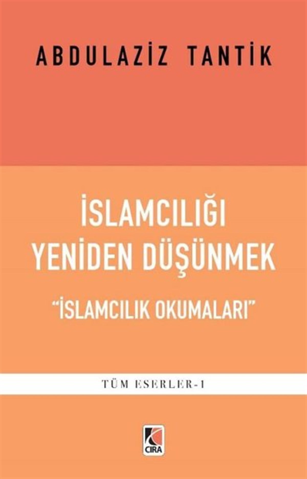 Abdulaziz Tantikİslami Kitaplarİslamcılığı Yeniden Düşünmek - İslamcılık Okumaları