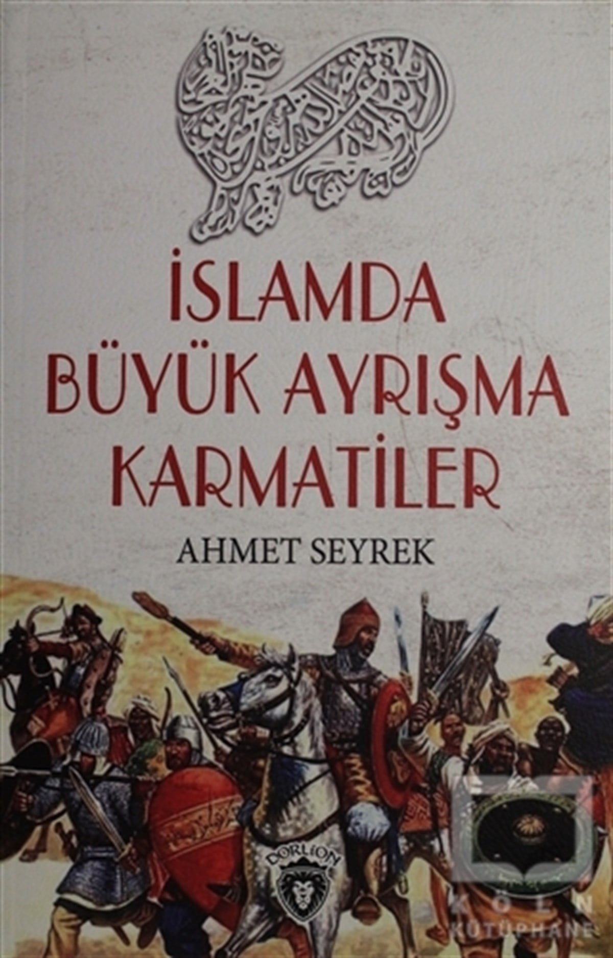 Ahmet SeyrekDiğerİslamda Büyük Ayrışma Karmatiler