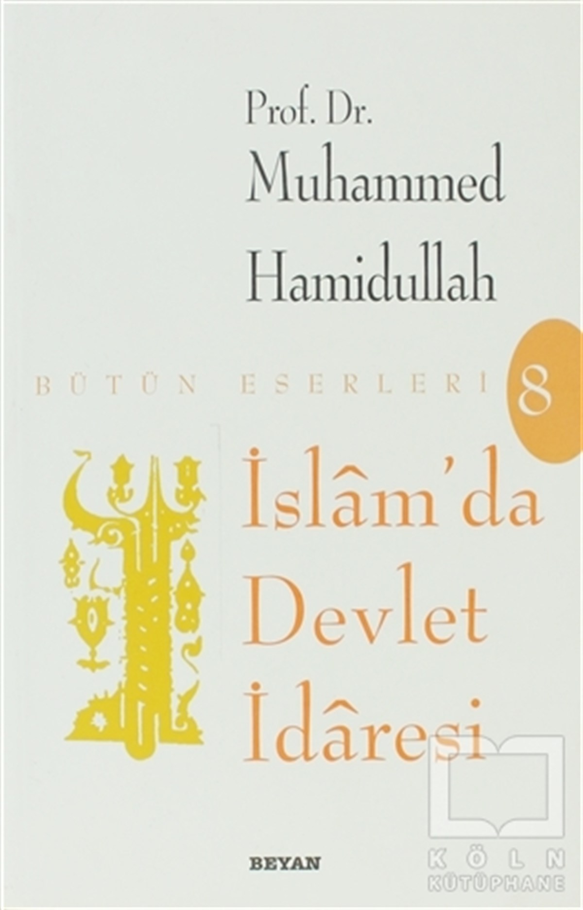 Muhammed HamidullahDin Felsefesiİslam’da Devlet İdaresi