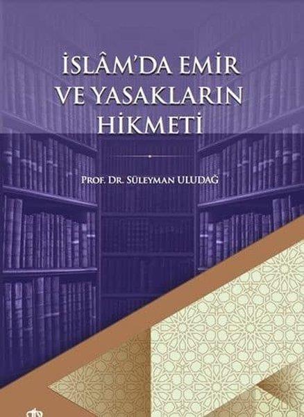 Süleyman Uludağİslami Kitaplarİslam'da Emir ve Yasakların Hikmeti
