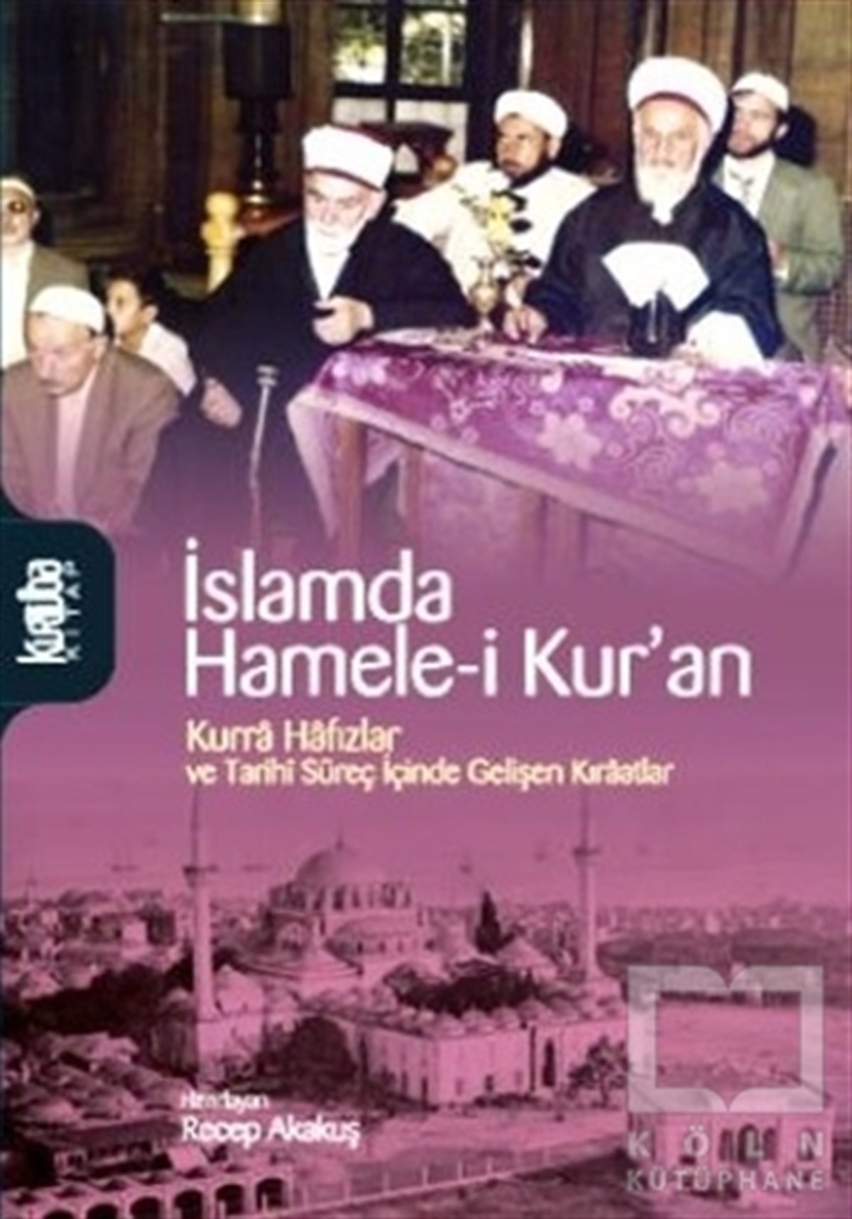 Recep Akakuşİslam Eğitimiİslamda Hamele-i Kur'an