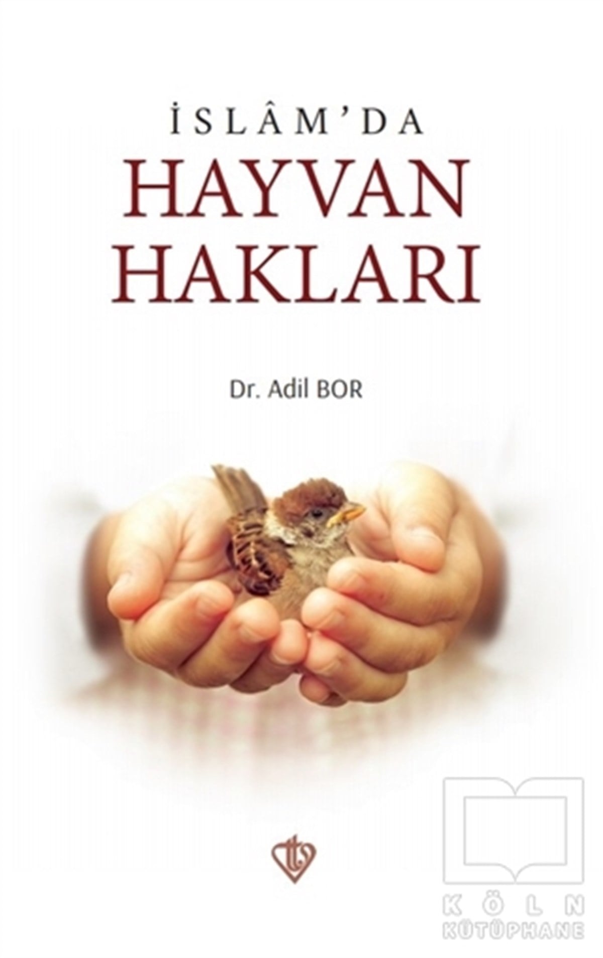 Adil BorKuran-ı Kerim ve Kuran-ı Kerim Üzerine Kitaplarİslam’da Hayvan Hakları