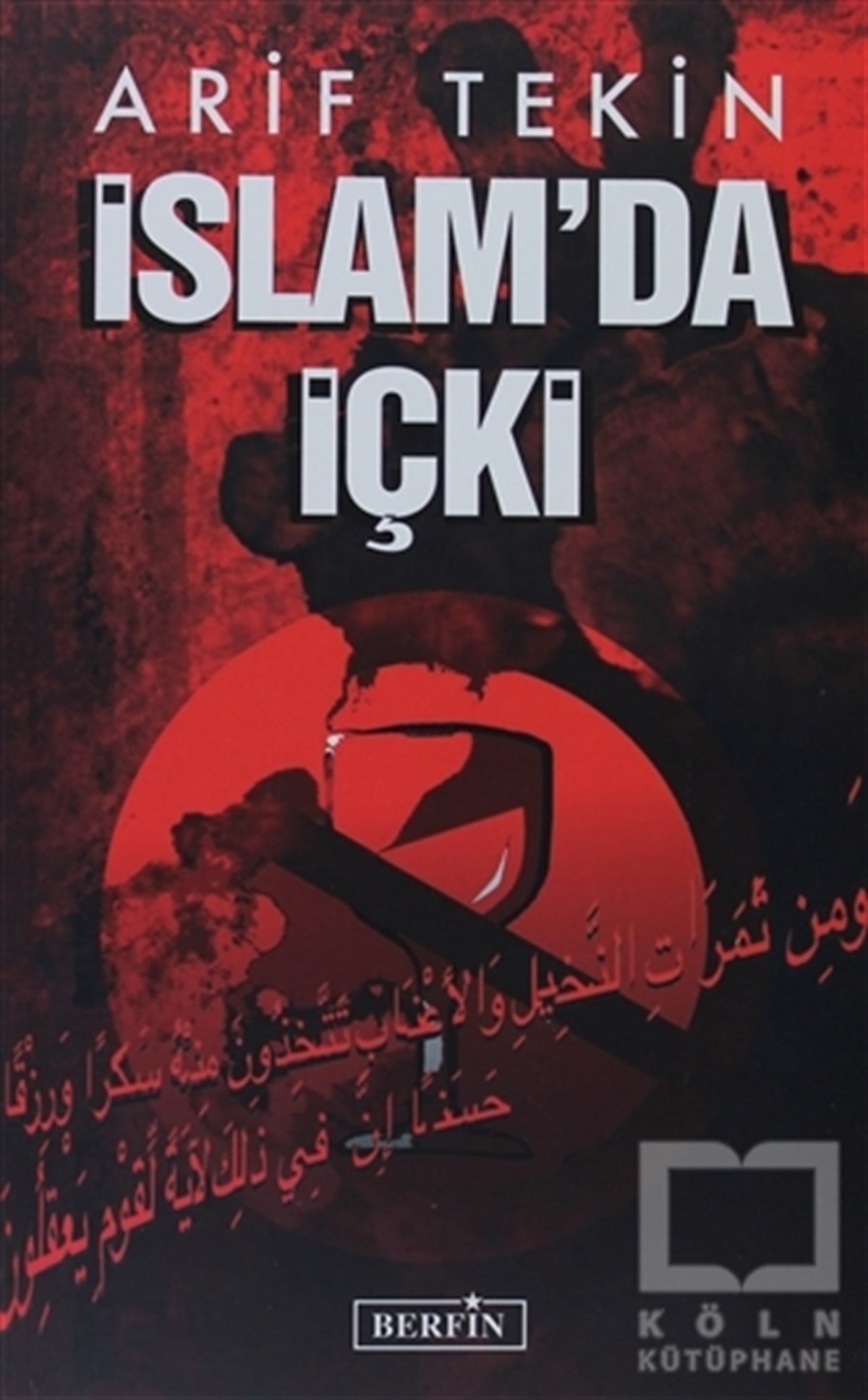 Arif TekinKuran ve Kuran Üzerineİslam’da İçki