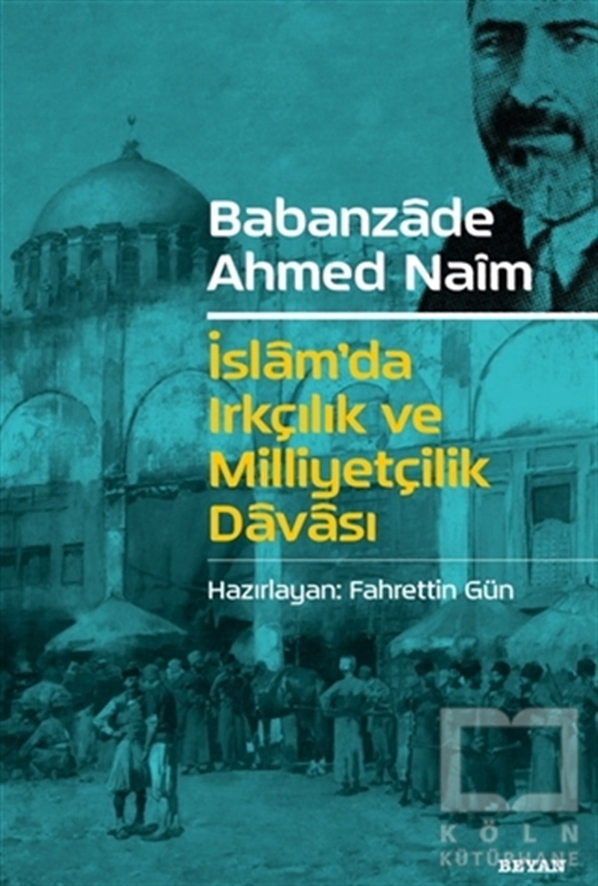 Babanzade Ahmed NaimDiğerİslam'da Irkçılık ve Milliyetçilik Davası