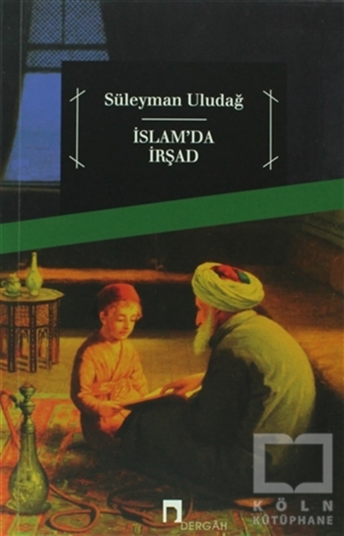 Süleyman UludağTasavvuf - Mezhepler - Tarikatlarİslam’da İrşad