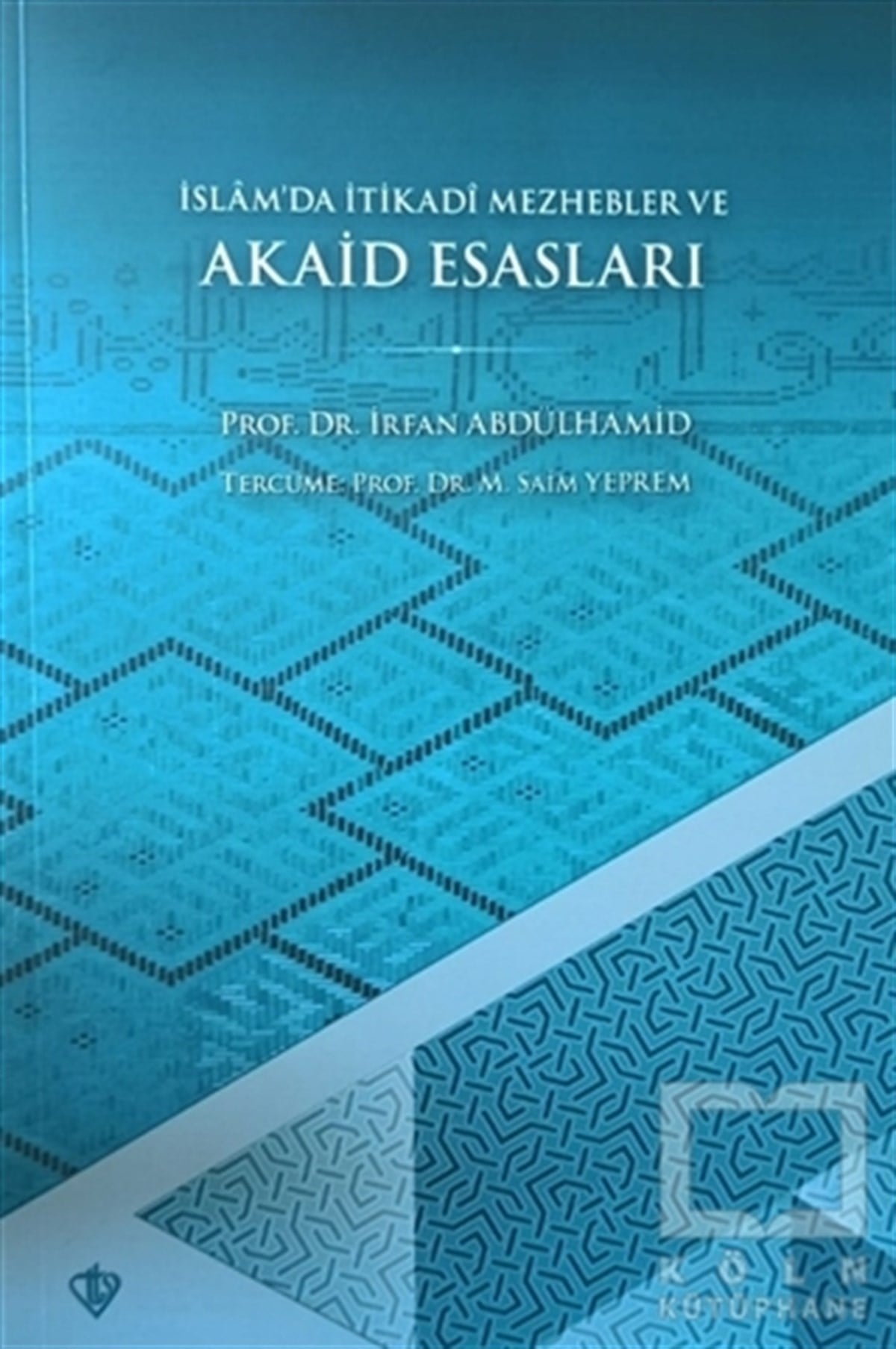 İrfan AbdülhamidTefsir Kitaplarıİslamda İtikadi Mezhepler ve Akaid Esasları