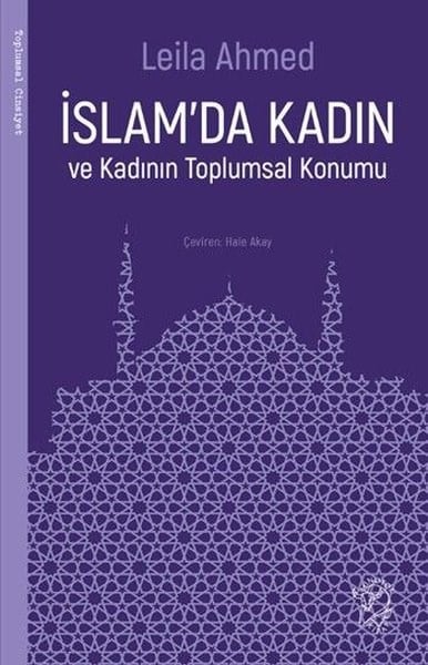 Leila AhmedRöportajİslam'da Kadın ve Kadının Toplumsal Konumu