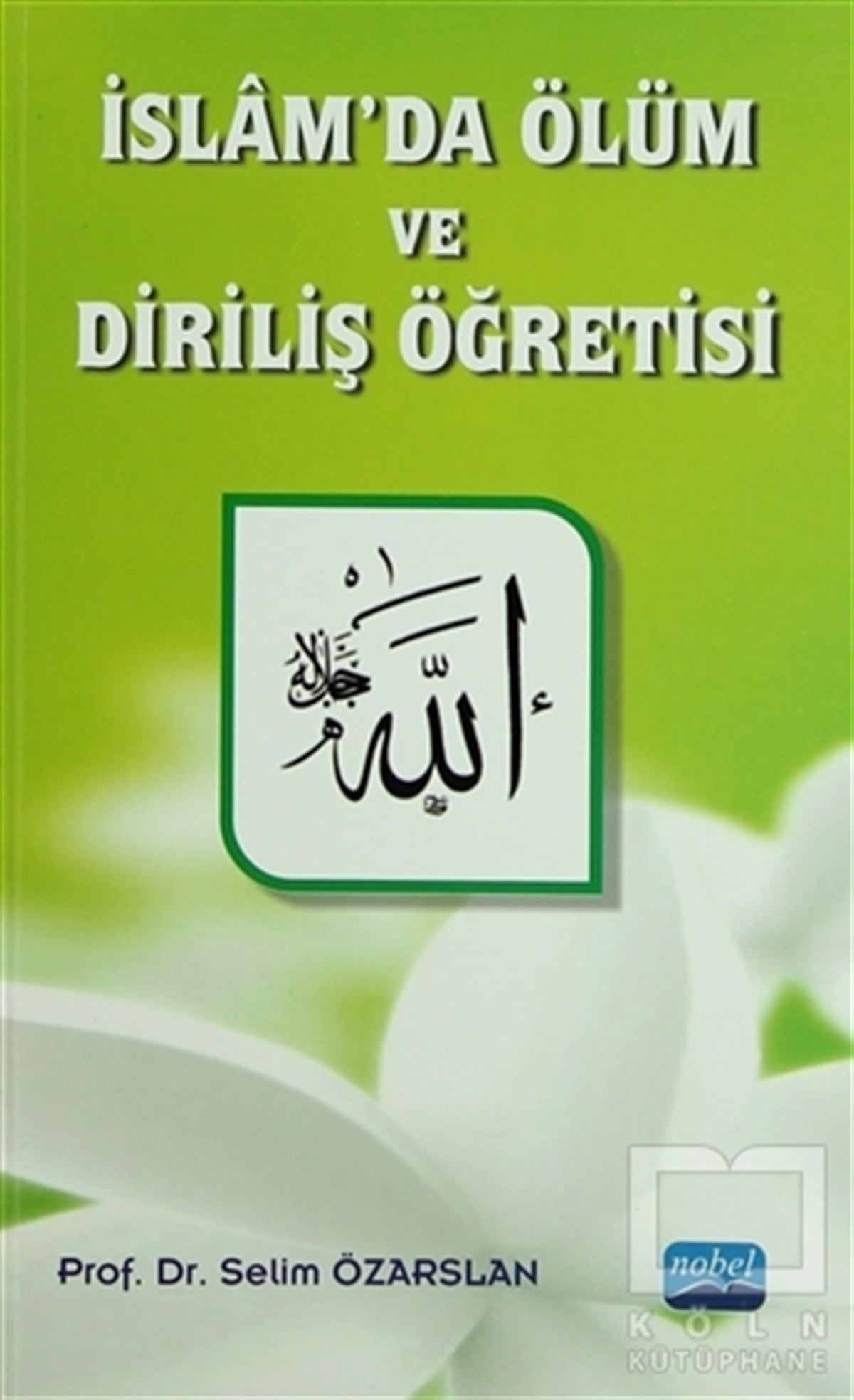 Selim ÖzarslanAkademikİslam'da Ölüm ve Diriliş Öğretisi