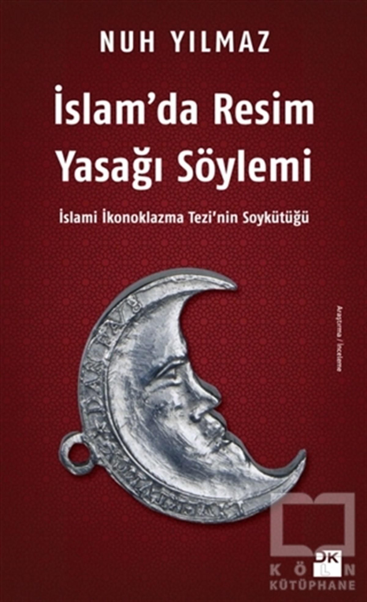 Nuh YılmazAraştırma-İncelemeİslam’da Resim Yasağı Söylemi