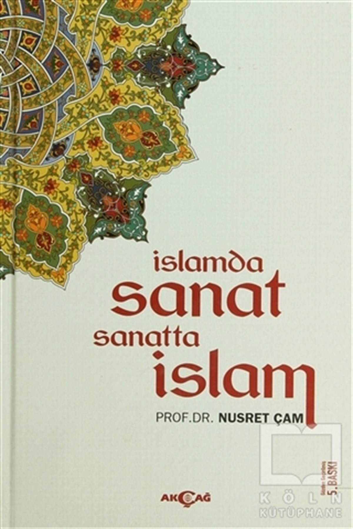 Nusret ÇamDiğerİslamda Sanat Sanatta İslam