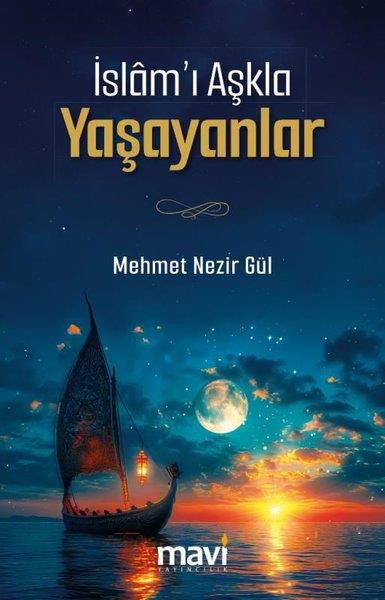 Mehmet Nezir Gülİslami Kitaplarİslam'ı Aşkla Yaşayanlar