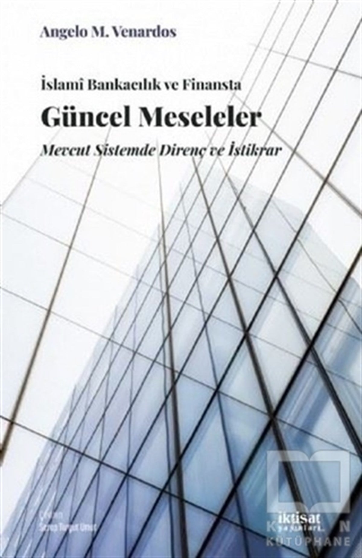 Angelo M. VenardosBorsa Kitaplarıİslami Bankacılık ve Finansta Güncel Meseleler