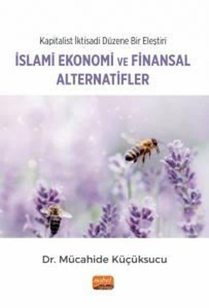 Mücahide KüçüksucuEkonomi Kitaplarıİslami Ekonomi ve Finansal Alternatifler - Kapitalist İktisadi Düzene Bir Eleştiri