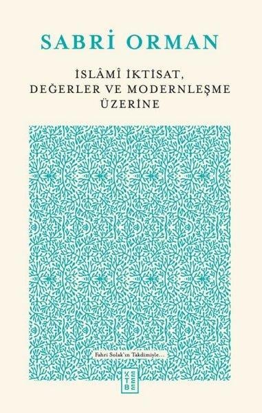 Sabri OrmanEkonomi Kitaplarıİslami İktisat Değerler ve Modernleşme Üzerine
