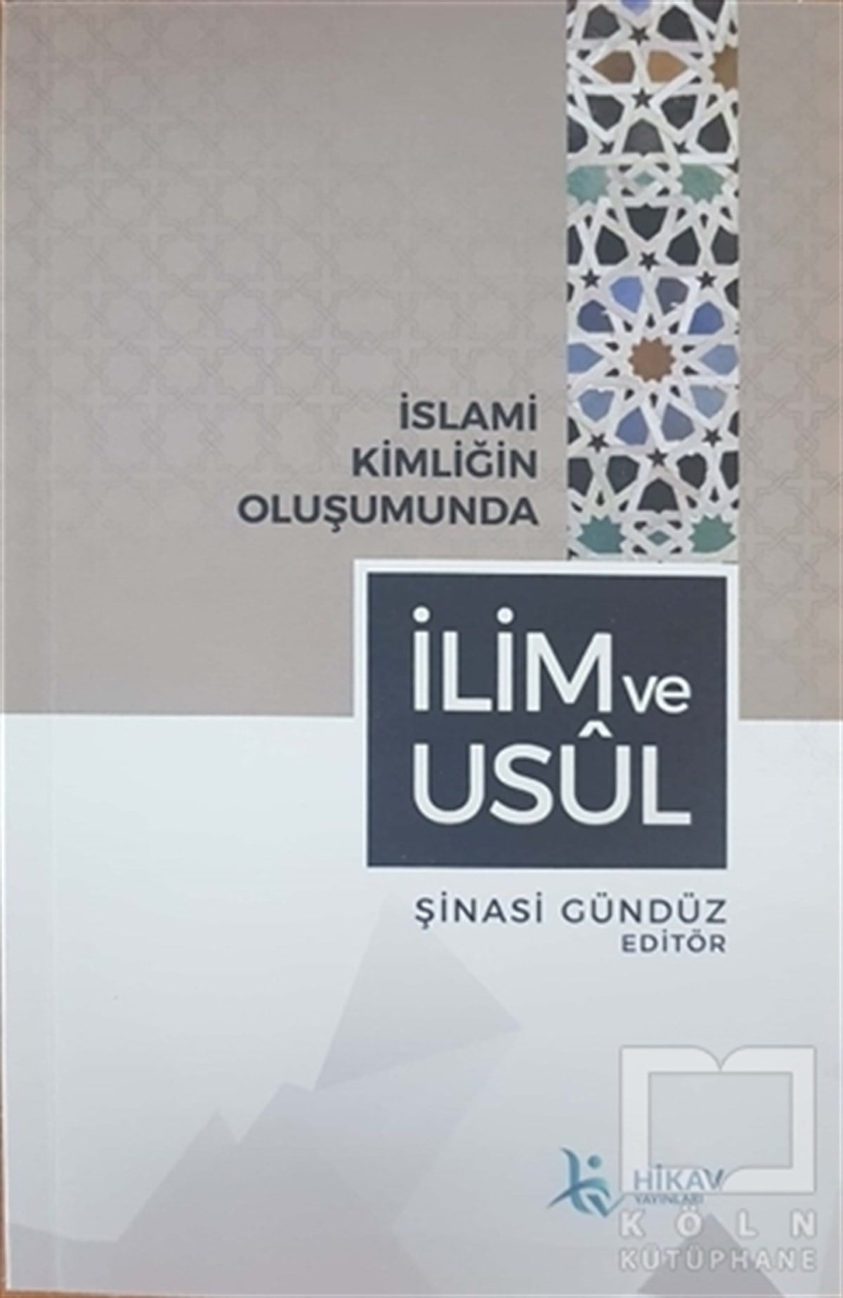Şinasi GündüzAraştırma-İncelemeİslami Kimliğin Oluşumunda İlim ve Usul