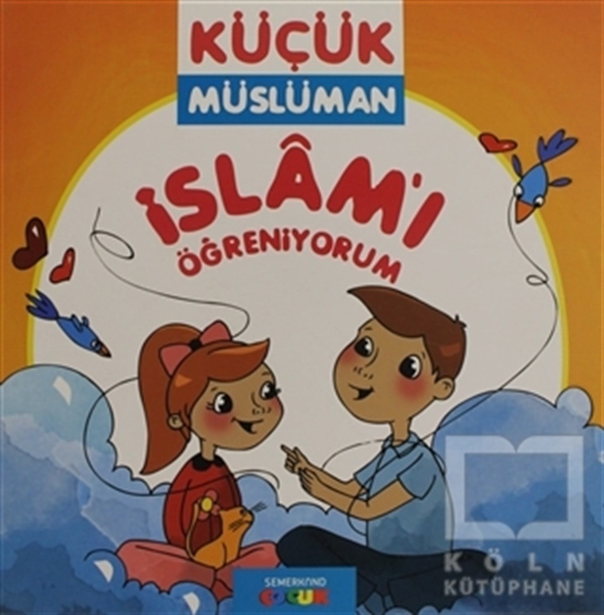 Ahmet Kasım FidanDin Eğitimiİslamı Öğreniyorum - Küçük Müslüman