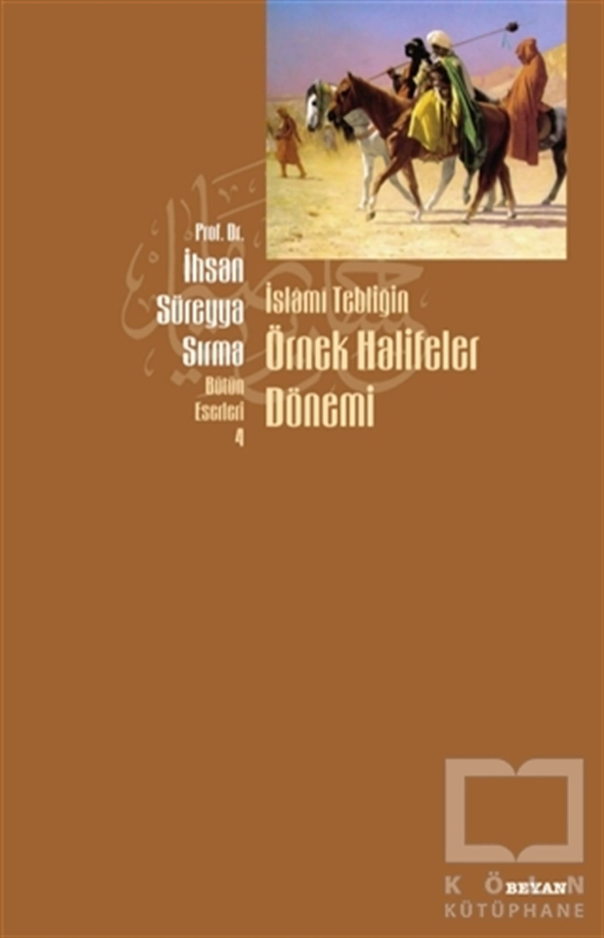 İhsan Süreyya SırmaMüslümanlıkİslami Tebliğin Örnek Halifeler Dönemi