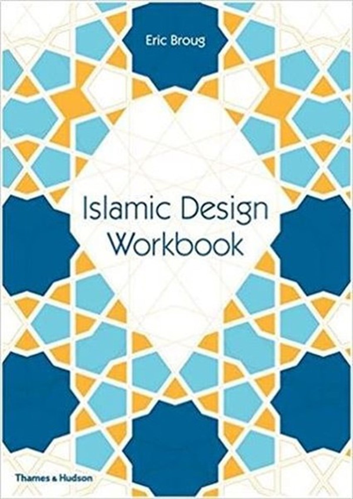 Eric BrougReligion and Myths/SpiritualityIslamic Design Workbook (Drawing Books)