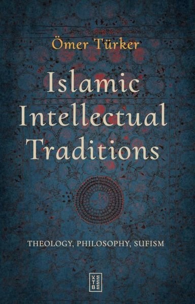 Ömer TürkerReligion and Myths/SpiritualityIslamic Intellectual Traditions