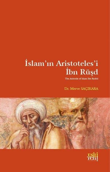 Merve Saçıkaraİslami Kitaplarİslam'ın Aristoteles'i İbn Rüşd