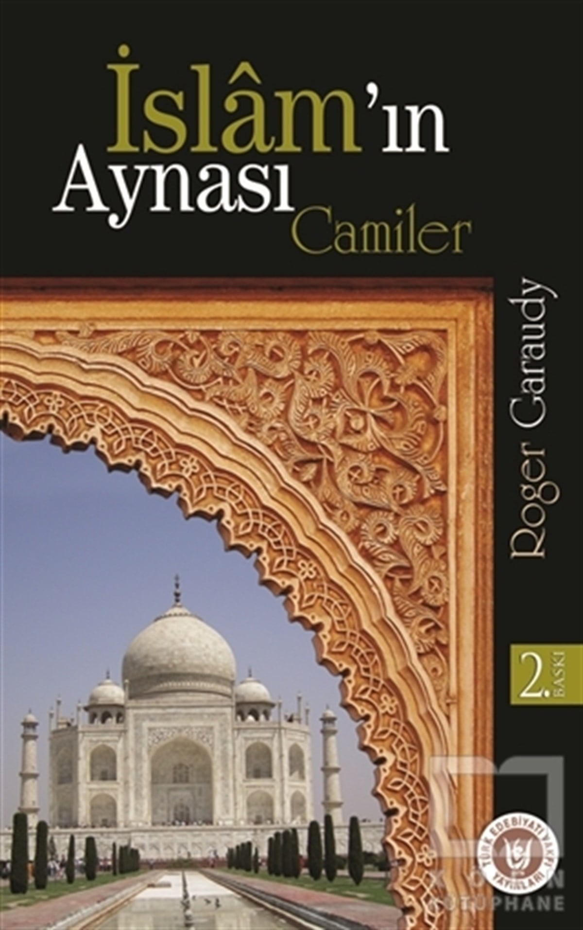 Roger GaraudyMüslümanlıkİslam’ın Aynası Camiler