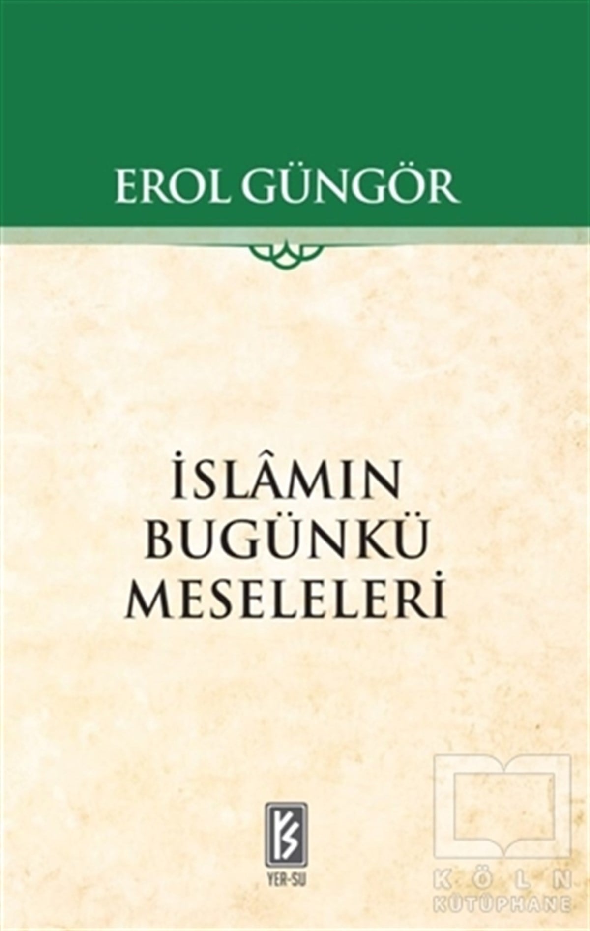 Erol GüngörDiğerİslamın Bugünkü Meseleleri