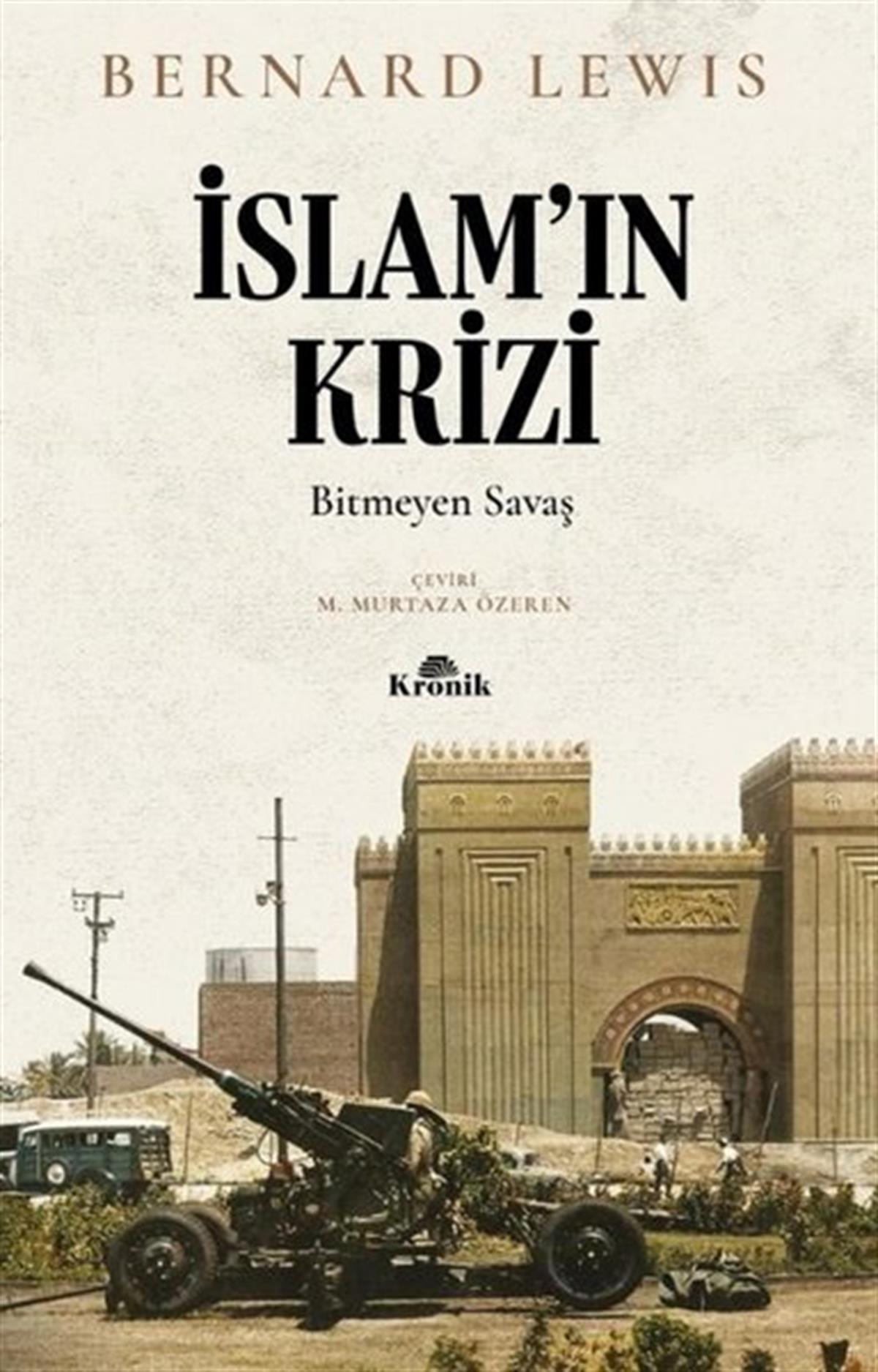 Bernard LewisDünya Tarihiİslam'ın Krizi: Bitmeyen Savaş