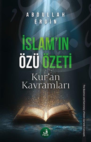 Abdullah Erginİslami Kitaplarİslam'ın Özü Özeti - Kur'an Kavramları