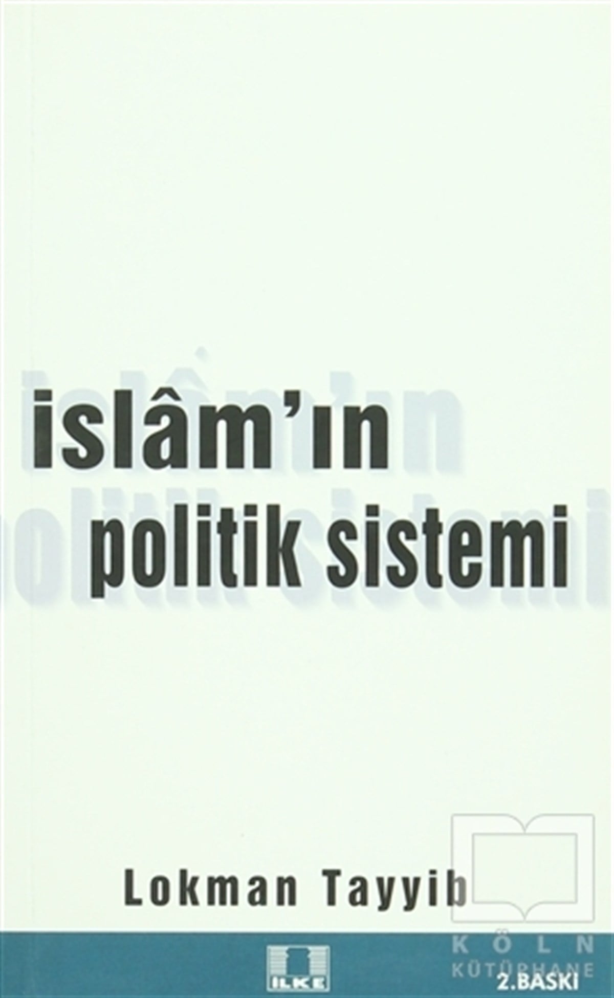 Lokman TayyibDin Felsefesiİslam’ın Politik Sistemi