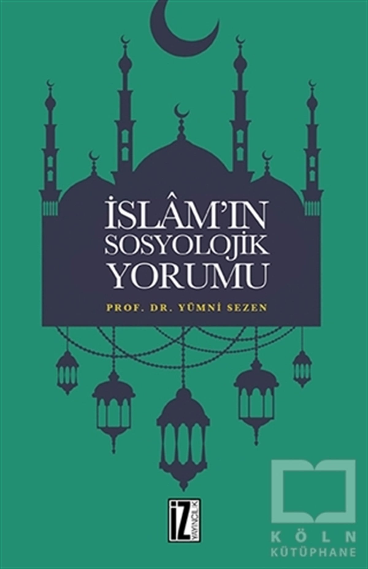 Yümni SezenDiğerİslam’ın Sosyolojik Yorumu