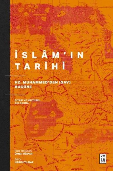 Harun Yılmazİslami Kitaplarİslam'ın Tarihi - Hz. Muhammed'den (Sav) Bugüne Siyasi ve Kültürel Bir Okuma