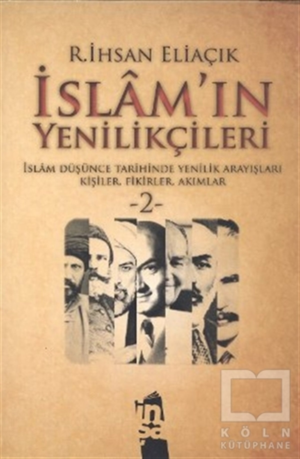 Recep İhsan EliaçıkTasavvuf - Mezhepler - Tarikatlarİslam’ın Yenilikçileri 2. Cilt