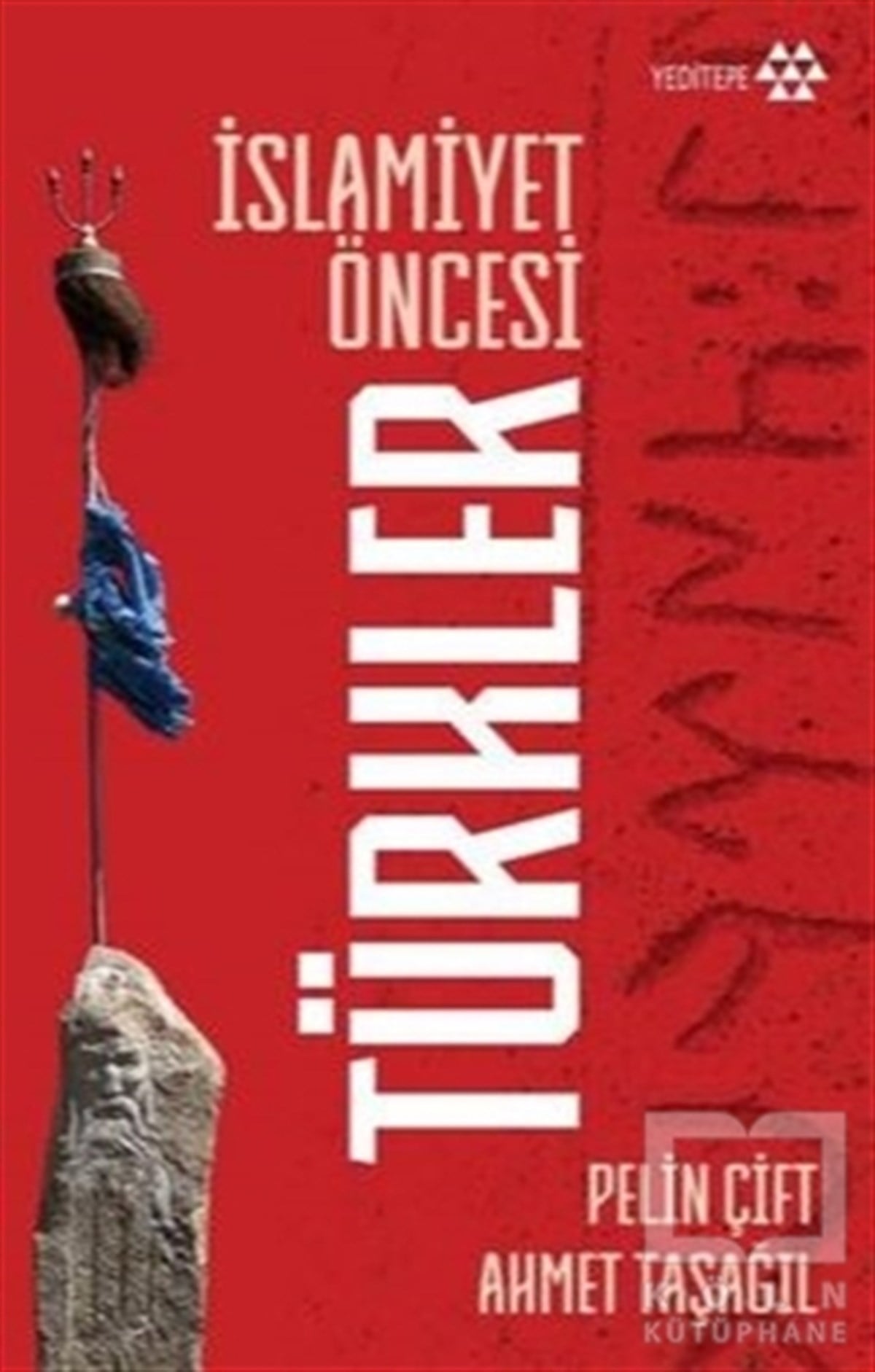 Pelin ÇiftTürk Tarihi Araştırmaları Kitaplarıİslamiyet Öncesi Türkler