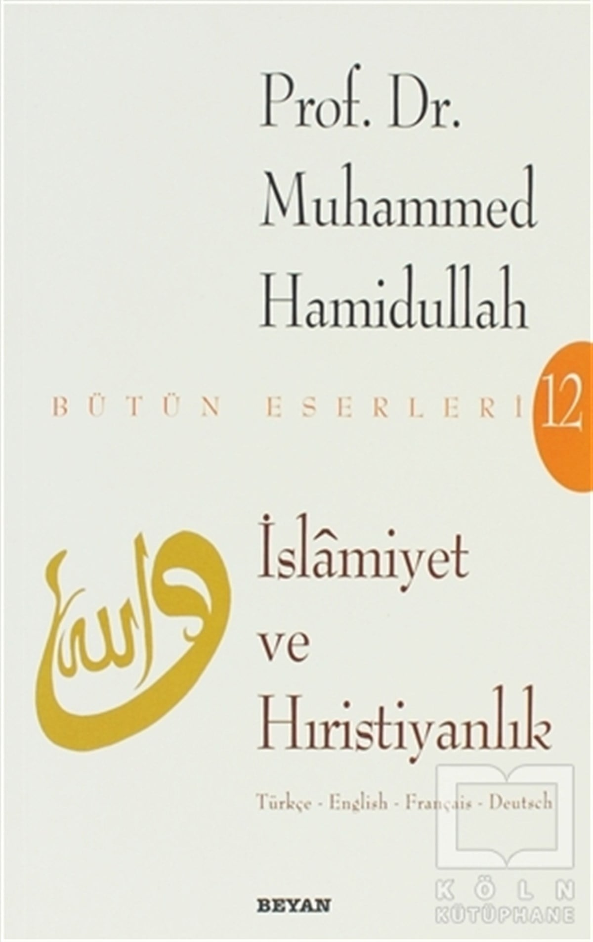 Muhammed HamidullahKuran ve Kuran Üzerineİslamiyet ve Hıristiyanlık