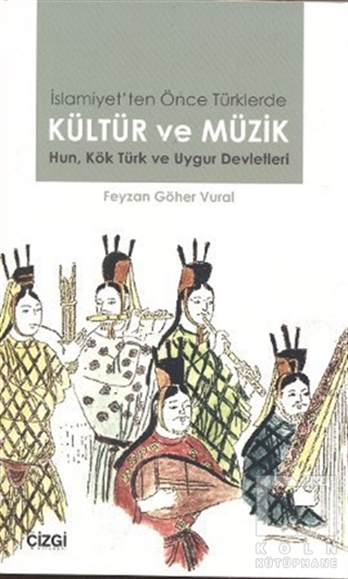 Feyzan Göher VuralDiğerİslamiyet’ten Önce Türklerde Kültür ve Müzik
