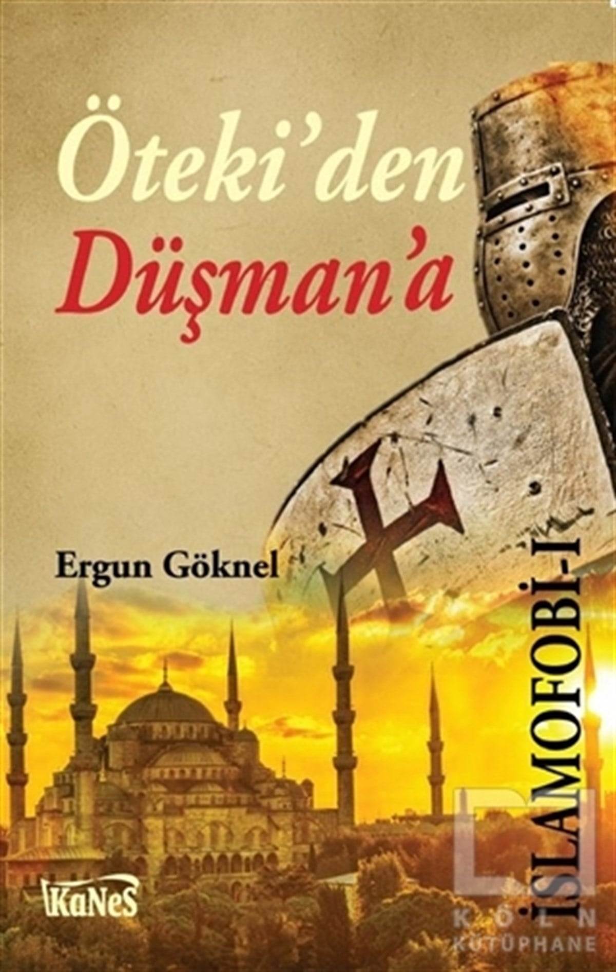 Ergun GöknelAraştırma-İncelemeİslamofobi 1 : Öteki’den Düşman’a