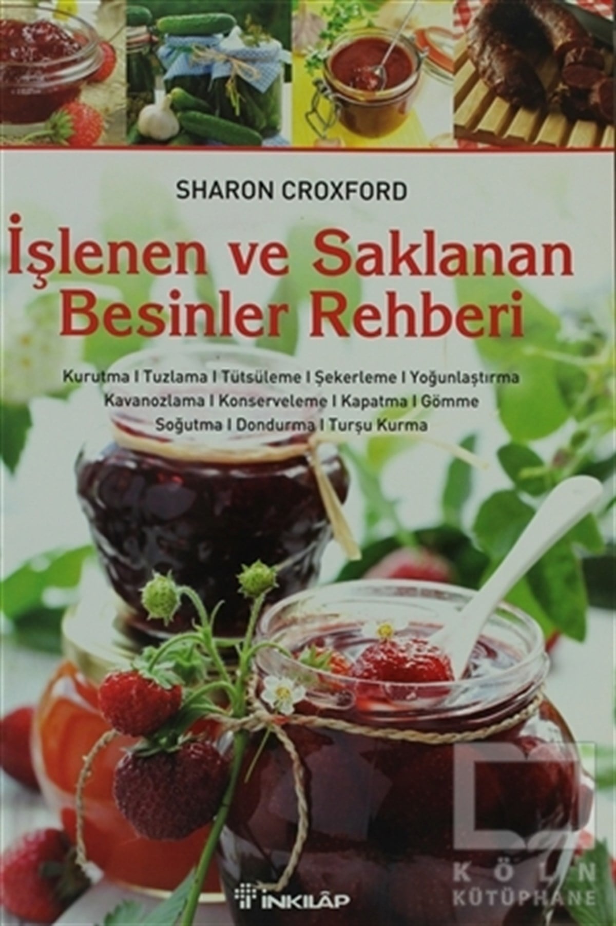 Sharon CroxfordYemek Kitaplarıİşlenen ve Saklanan Besinler Rehberi