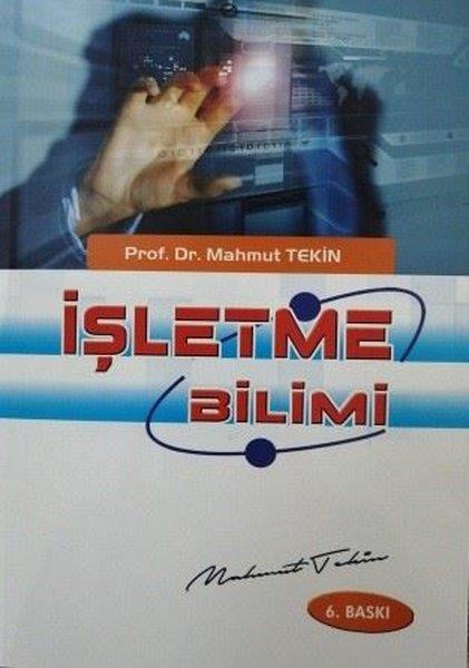 Mahmut TekinIsletme - Is Idaresiİşletme Bilimi