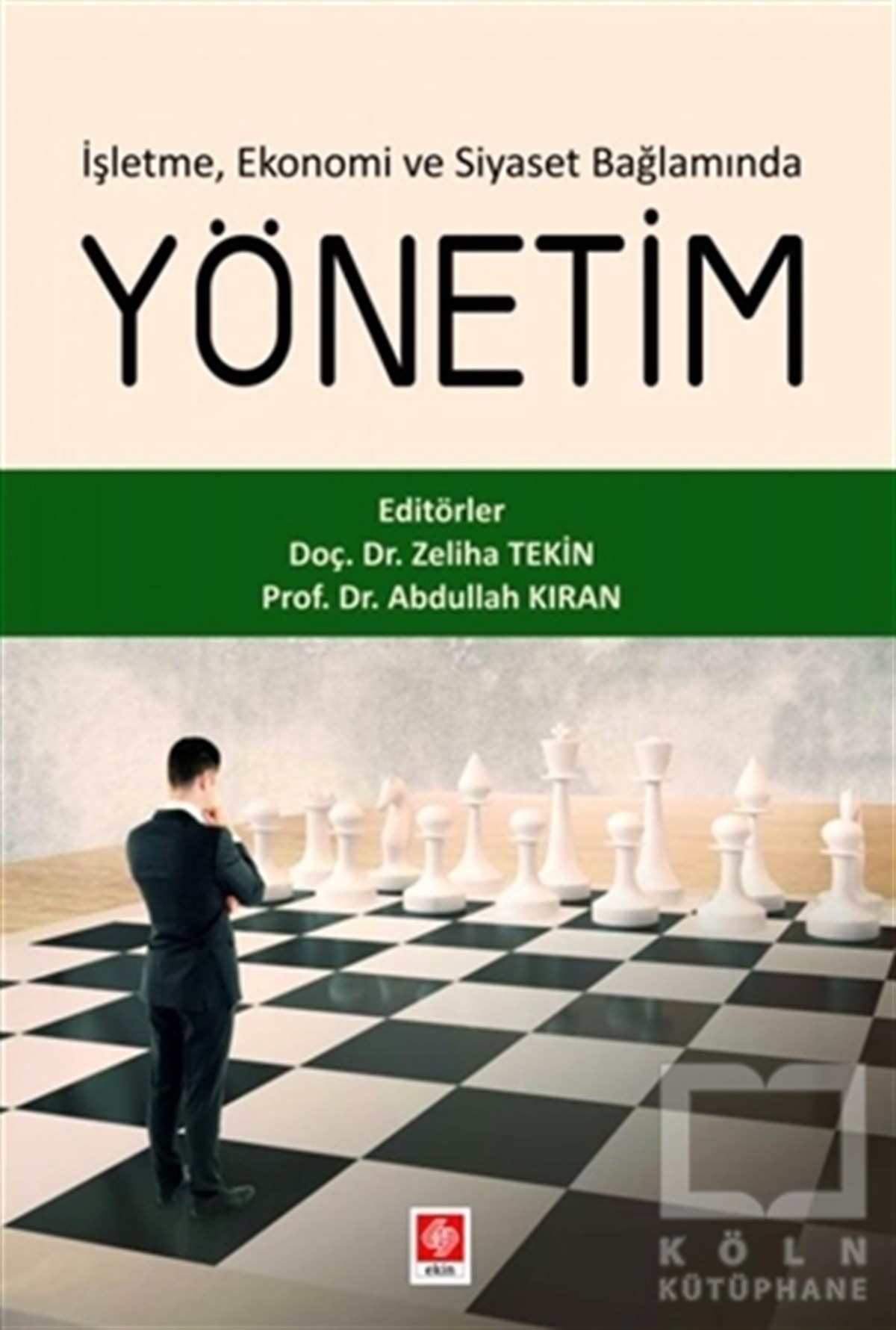 Zeliha TekinYönetim Kitaplarıİşletme, Ekonomi ve Siyaset Bağlamında Yönetim