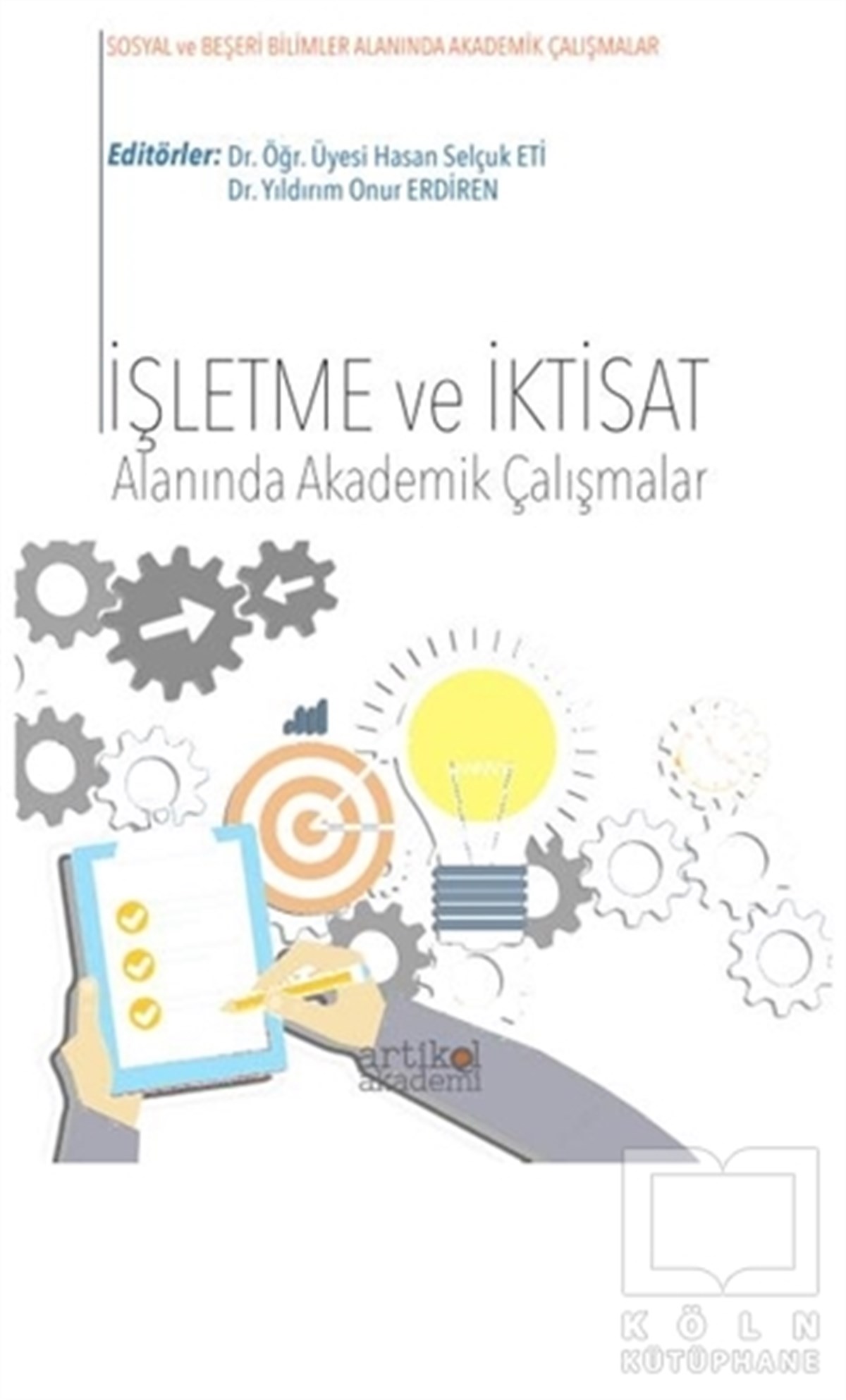 KolektifSosyal Bilimler Kitaplarıİşletme ve İktisat Alanında Akademik Çalışmalar