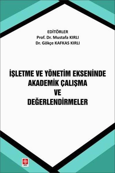 KolektifEğitimİşletme ve Yönetim Ekseninde Akademik Çalışma ve Değerlendirmeler