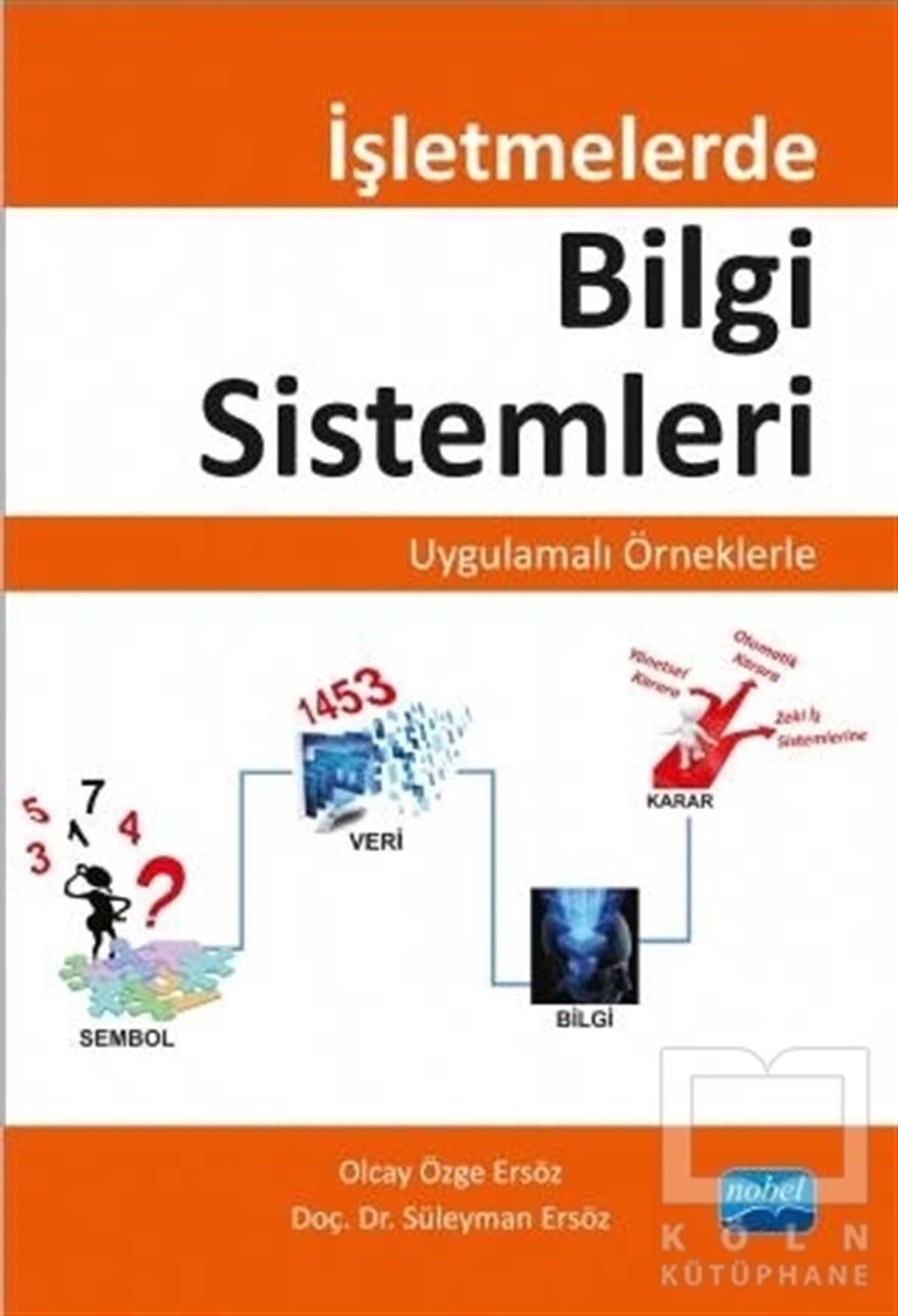 Süleyman ErsözAkademikİşletmelerde Bilgi Sistemleri - Uygulamalı Örneklerle