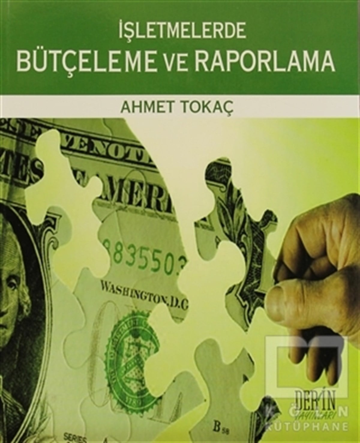 Ahmet Tokaçİşletme, Muhasebe, Maliyeİşletmelerde Bütçeleme ve Raporlama