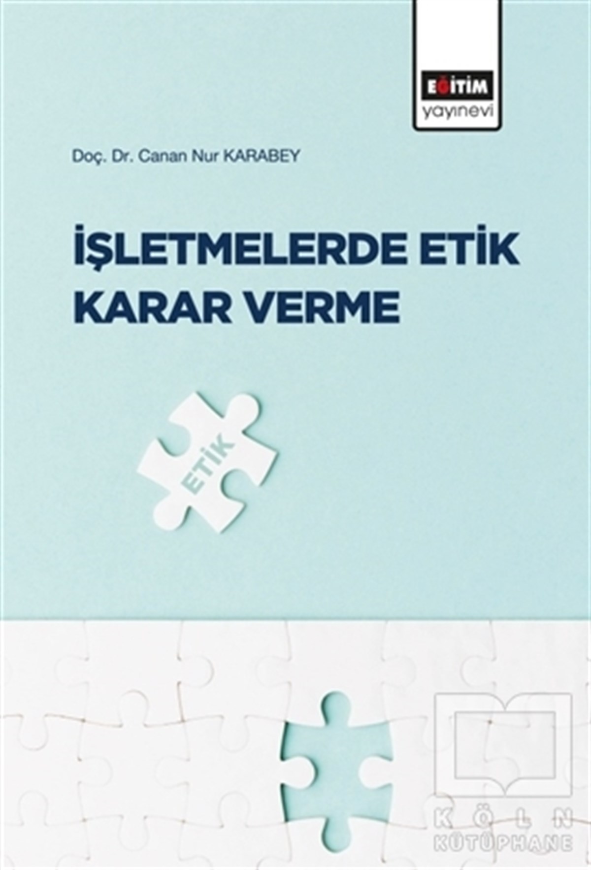 Canan Nur Karabeyİşletme, Muhasebe, Maliye Kitaplarıİşletmelerde Etik Karar Verme