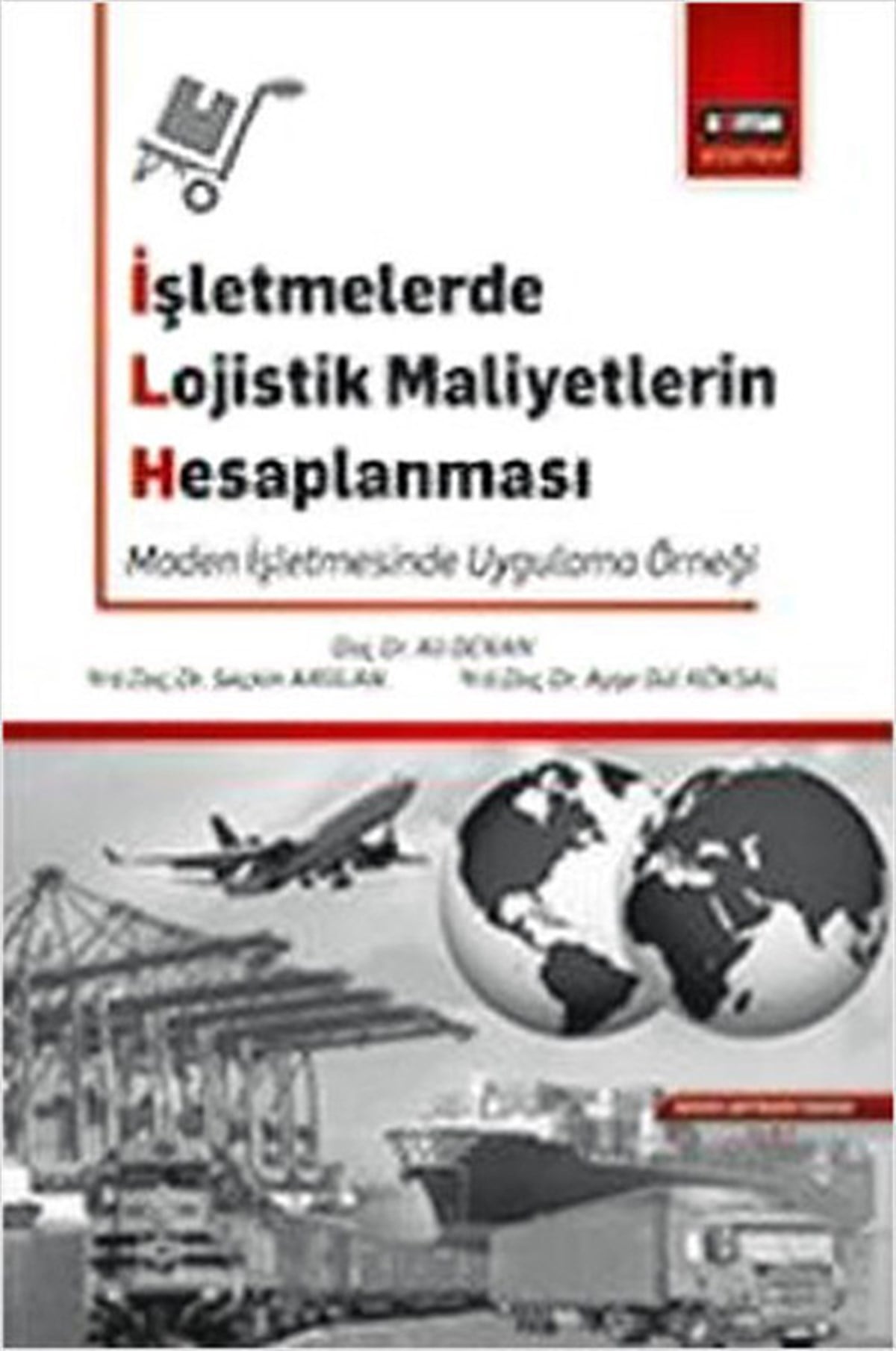 Ayşegül Köksalİşletmeİşletmelerde Lojistik Maliyetlerin Hesaplanması