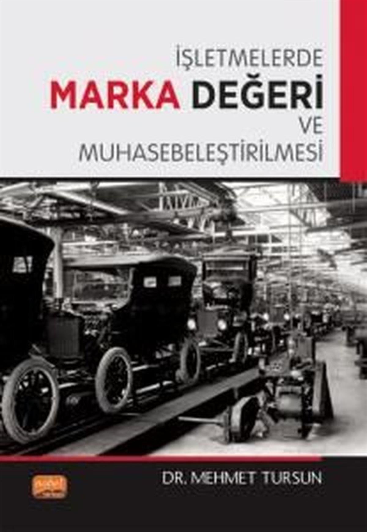 Mehmet TursunMaliye - Muhasebeİşletmelerde Marka Değeri ve Muhasebeleştirilmesi