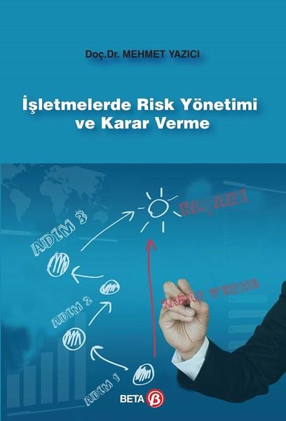 Mehmet YazıcıIsletme - Is Idaresiİşletmelerde Risk Yönetimi ve Karar Verme