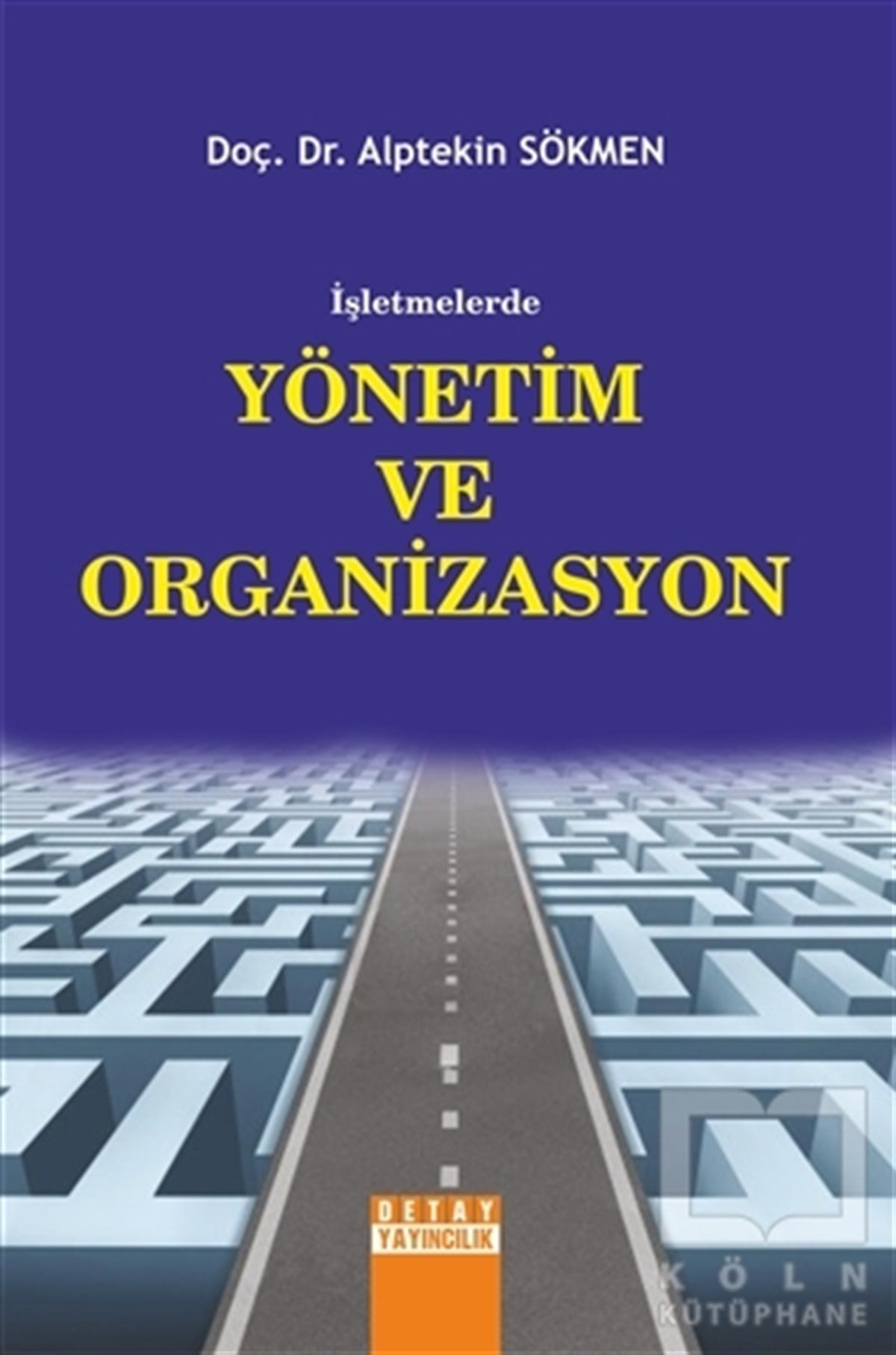 Alptekin SökmenYönetimİşletmelerde Yönetim ve Organizasyon